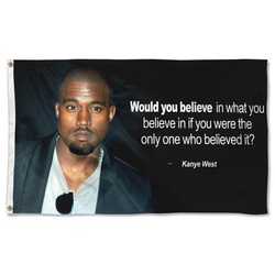 Kanye West Quotes flag would you believe Flag Banner