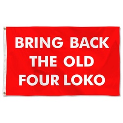 Bring Back the Old four Loko Flag Banner
