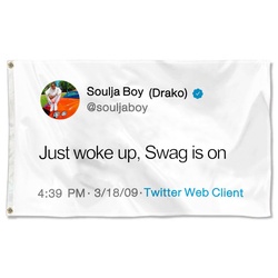 Soulja Boy Funny twitter Banner flag Just woke up Swag is on Funny Flag Banner