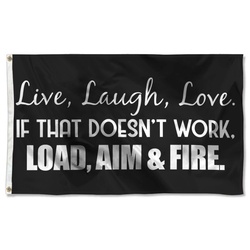 Live Laugh Love If That Does't Work Load Aim & Fire Flag Banner