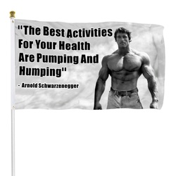 Arnold Schwarzenegger flag Pumping and Humping Funny Quote Flag Banne